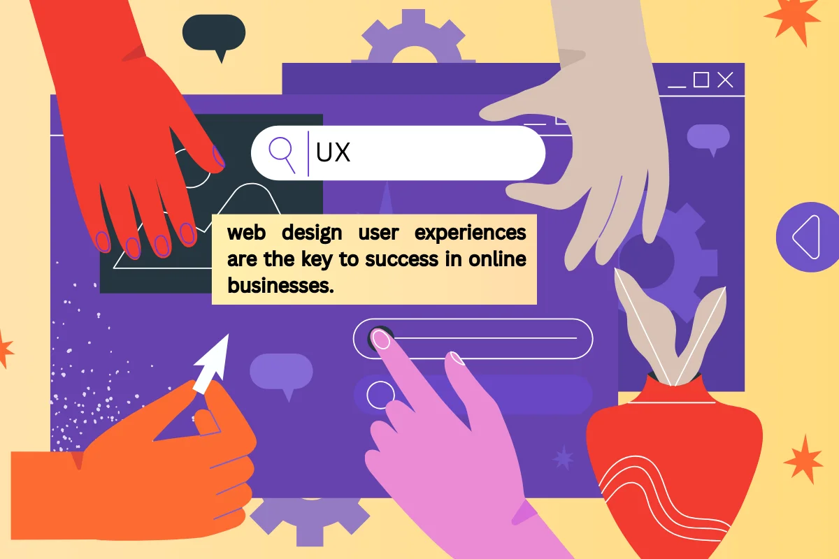 Web design user experiences are the key to success in online businesses.
