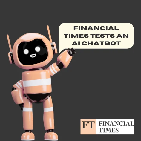Financial Times tests an AI chatbot